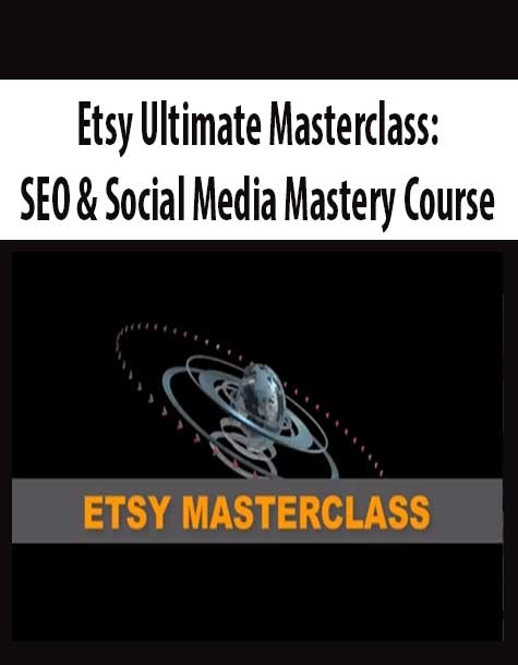Etsy Ultimate Masterclass: SEO & Social Media Mastery Course