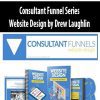 Consultant Funnel Series – Website Design by Drew Laughlin