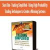 Stan Kim - Trading Simplified - Using High Probability Trading Techniques to Create a Winning Systems