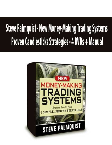 Steve Palmquist - New Money-Making Trading Systems Proven Candlesticks Strategies - 4 DVDs + Manual