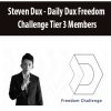 Steven Dux - Daily Dux Freedom Challenge Tier 3 Members
