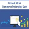 Facebook Ads for E-Commerce: The Complete Guide