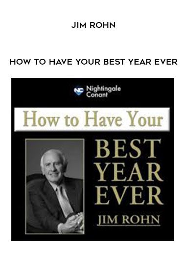 Jim Rohn- How to Have Your Best Year Ever