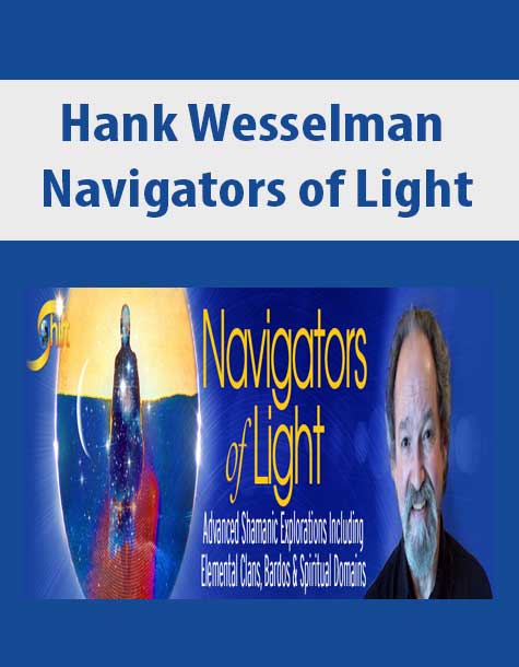 [Download Now] Hank Wesselman - Navigators of Light
