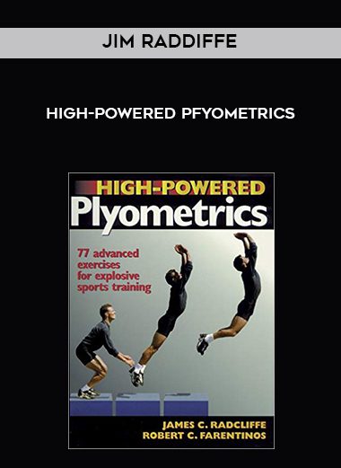 Jim Raddiffe – High-Powered Pfyometrics