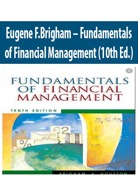 Eugene F.Brigham – Fundamentals of Financial Management (10th Ed.)