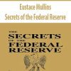 Eustace Mullins – Secrets of the Federal Reserve