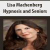 [Download Now] Lisa Machenberg - Hypnosis and Seniors