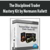 The Disciplined Trader Mastery Kit by Normann Hallett