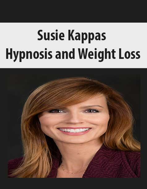 [Download Now] Susie Kappas - Hypnosis and Weight Loss