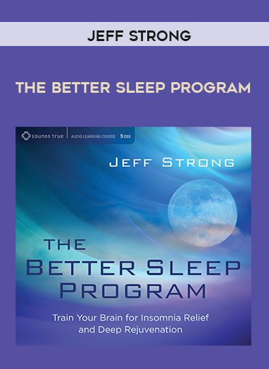 Jeff Strong – THE BETTER SLEEP PROGRAM