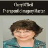 [Download Now] Cheryl O'Neil - Therapeutic Imagery Master