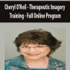 [Download Now] Cheryl O'Neil - Therapeutic Imagery Training - Full Online Program