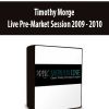 Timothy Morge - Live Pre-Market Session 2009 - 2010