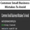 Common Small Business Mistakes To Avoid