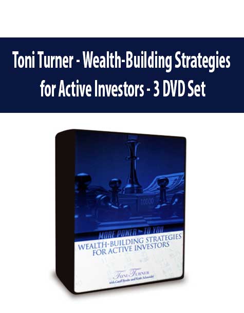 Toni Turner - Wealth-Building Strategies for Active Investors - 3 DVD Set