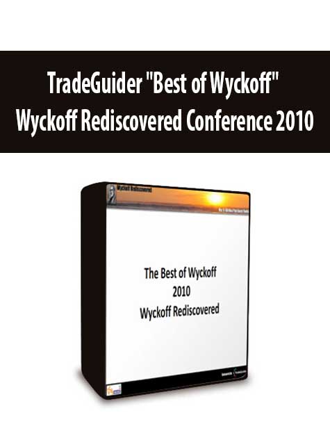 TradeGuider "Best of Wyckoff" Wyckoff Rediscovered Conference 2010