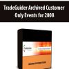 TradeGuider Archived Customer Only Events for 2008
