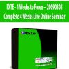 FXTE - 4 Weeks to Forex – 20090308 - Complete 4 Weeks Live Online Seminar