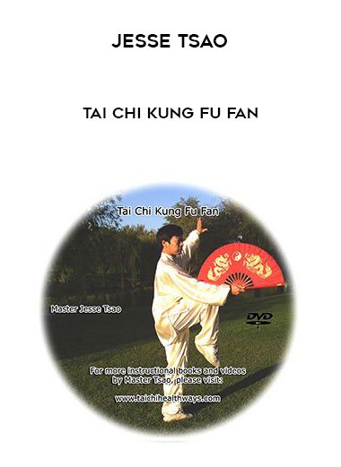 Jesse Tsao – Tai Chi Kung Fu Fan