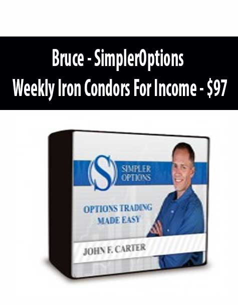 Bruce – SimplerOptions – Weekly Iron Condors For Income