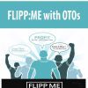 FLIPP:ME with OTOs