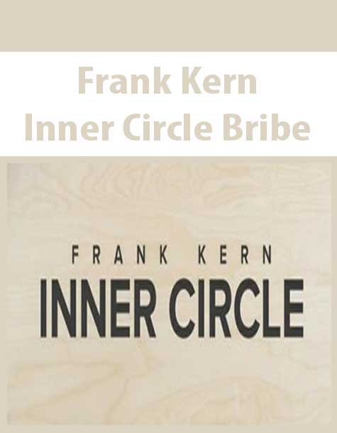 [Download Now] Frank Kern – Inner Circle Bribe