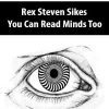 Rex Steven Sikes – You Can Read Minds Too