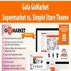 Gala GoMarket – Supermarket vs. Simple Store Theme