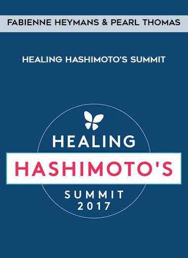 [Download Now] Fabienne Heymans & Pearl Thomas – Healing Hashimoto’s Summit