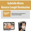 [Download Now] Gabrielle Moore – Reverse Cowgirl Domination