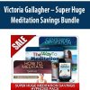 Victoria Gallagher – Super Huge Meditation Savings Bundle