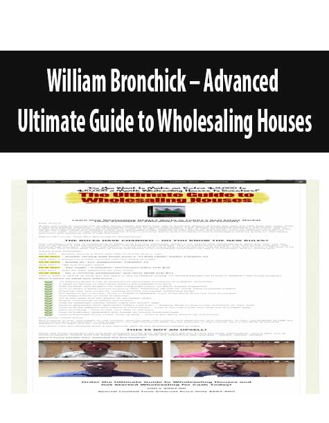 William Bronchick – Advanced Ultimate Guide to Wholesaling Houses