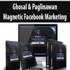 Ghosal & Paglinawan- Magnetic Facebook Marketing