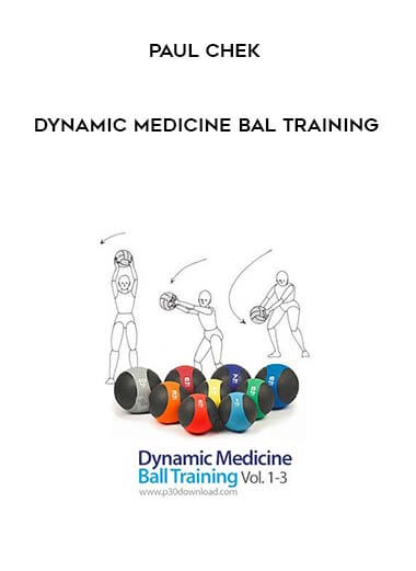 [Download Now] Paul Chek - Dynamic Medicine Ball Training