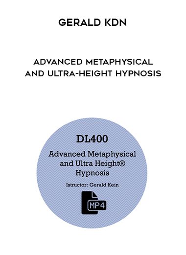 [Download Now] Gerald Kdn – Advanced Metaphysical and Ultra-Height Hypnosis