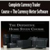 Complete Currency Trader Course + The Currency Meter Software