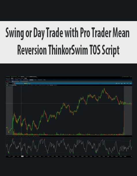 Swing or Day Trade with Pro Trader Mean Reversion ThinkorSwim TOS Script