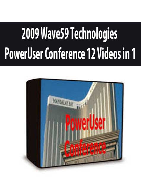 2009 Wave59 Technologies PowerUser Conference 12 Videos in 1