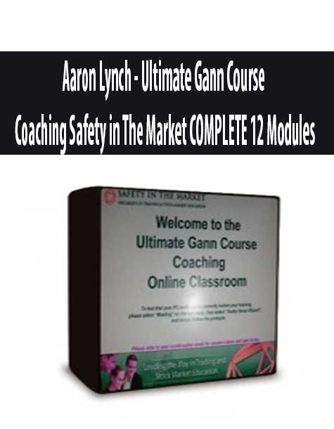 Aaron Lynch - Ultimate Gann Course Coaching Safety in The Market COMPLETE 12 Modules