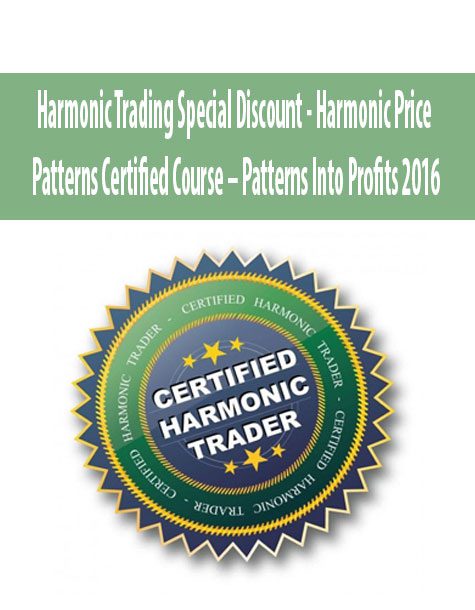 Harmonic Trading Special Discount – Harmonic Price Patterns Certified Course – Patterns Into Profits 2016
