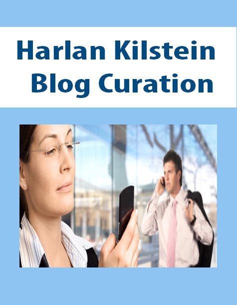 Harlan Kilstein – Blog Curation