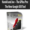 Harold and Joe – The GPlus Pro: The New Google SEO Tool
