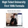 [Download Now] High Ticket University – First 100k Formula