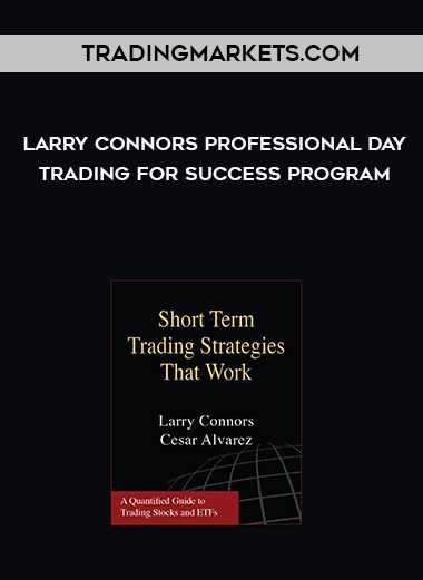 [Download Now] Larry Connors Professional Day Trading for Success Program