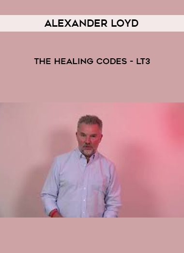 [Download Now]  Alexander Loyd – The Healing Codes – LT3