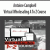 [Download Now] Antoine Campbell – Virtual Wholesaling A To Z Course