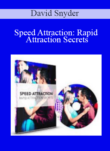 Speed Attraction: Rapid Attraction Secrets - David Snyder