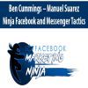 [Download Now] Ben Cummings – Manuel Suarez – Ninja Facebook and Messenger Tactics