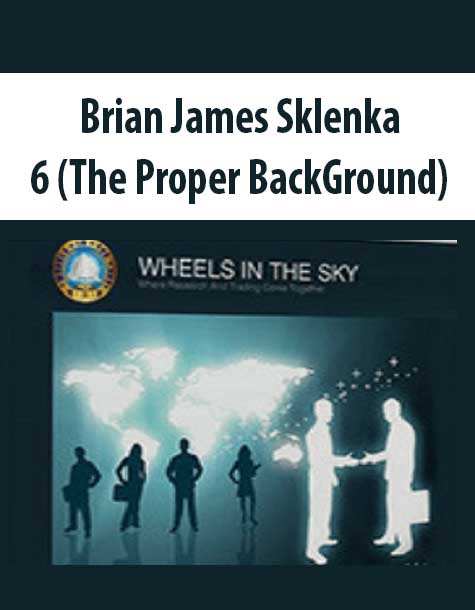 Brian James Sklenka – 6 (The Proper BackGround)